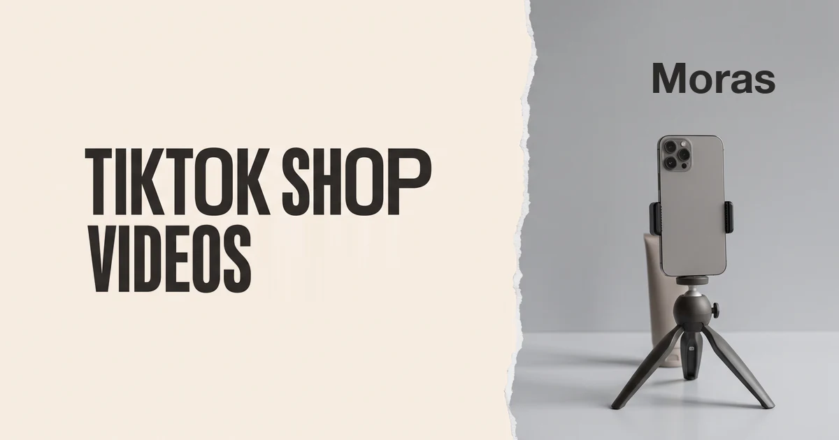 Full-bleed editorial Blog cover for How to Make TikTok Shop Videos: Product-to-Post Workflow, with the bold headline TIKTOK SHOP VIDEOS in a warm ivory panel on the left, a restrained torn-paper divider, and a back-facing smartphone on a tripod filming an unbranded product in a cool-neutral studio on the right. The cover includes one dark Moras wordmark in the upper-right and no visible phone interface.