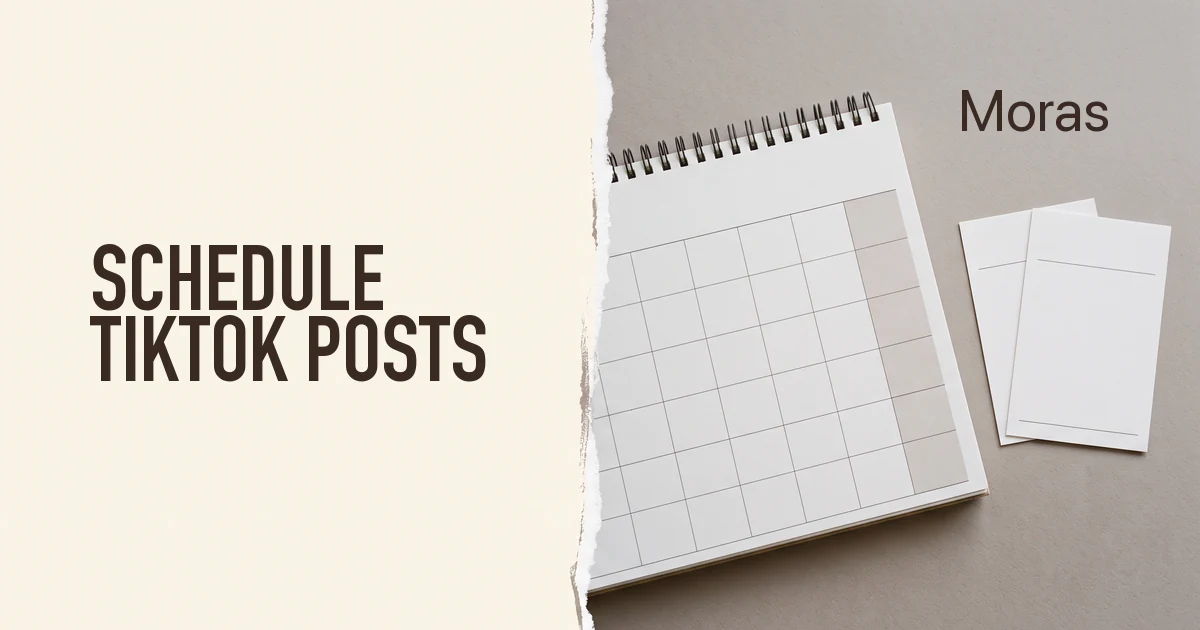 Full-bleed editorial Blog cover for How to Schedule TikTok Posts: Native vs TikTok Shop, with the bold headline SCHEDULE TIKTOK POSTS inside a continuous pale warm-ivory panel on the left, a restrained torn-paper divider, and a realistic cool-neutral desk calendar with blank scheduling cards in the independent right-side area. The cover includes one dark Moras wordmark in the upper-right and no unrelated text or interface.
