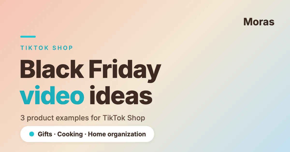 Design-based Moras Blog cover with a blush-to-cream-to-sky diagonal gradient, the headline Black Friday video ideas, a three-product-example subline, a gifts, cooking and home organization pill, and the Moras wordmark in the upper-right corner.