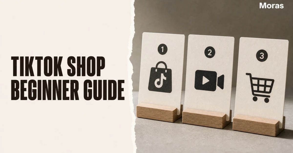 Full-bleed editorial Blog cover for TikTok Shop Beginner Guide: What to Learn First in 2026, with the bold headline TIKTOK SHOP BEGINNER GUIDE inside a continuous pale warm-ivory panel on the left, a restrained torn-paper divider, and one title-relevant realistic editorial visual in the independent right-side area. The cover includes one Moras wordmark, thicker semi-condensed headline typography, and no outer frame or unrelated text.